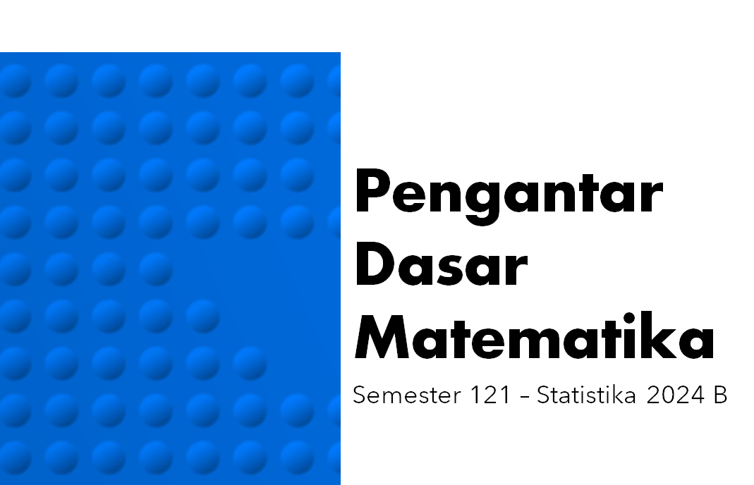 Pengantar Dasar Matematika Semester 121 Statistika 2024 B