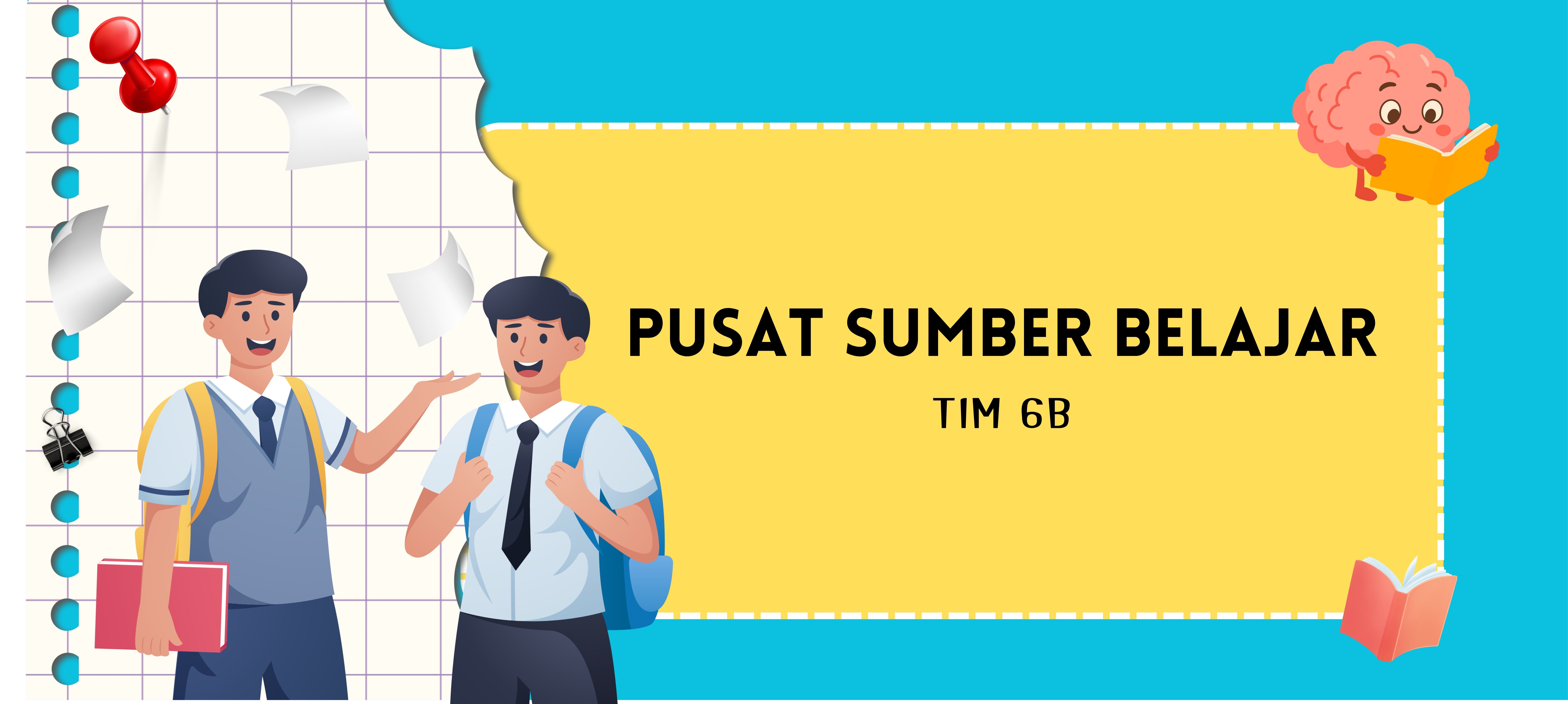 Pusat Sumber Belajar (Tim 6 Rombel B)