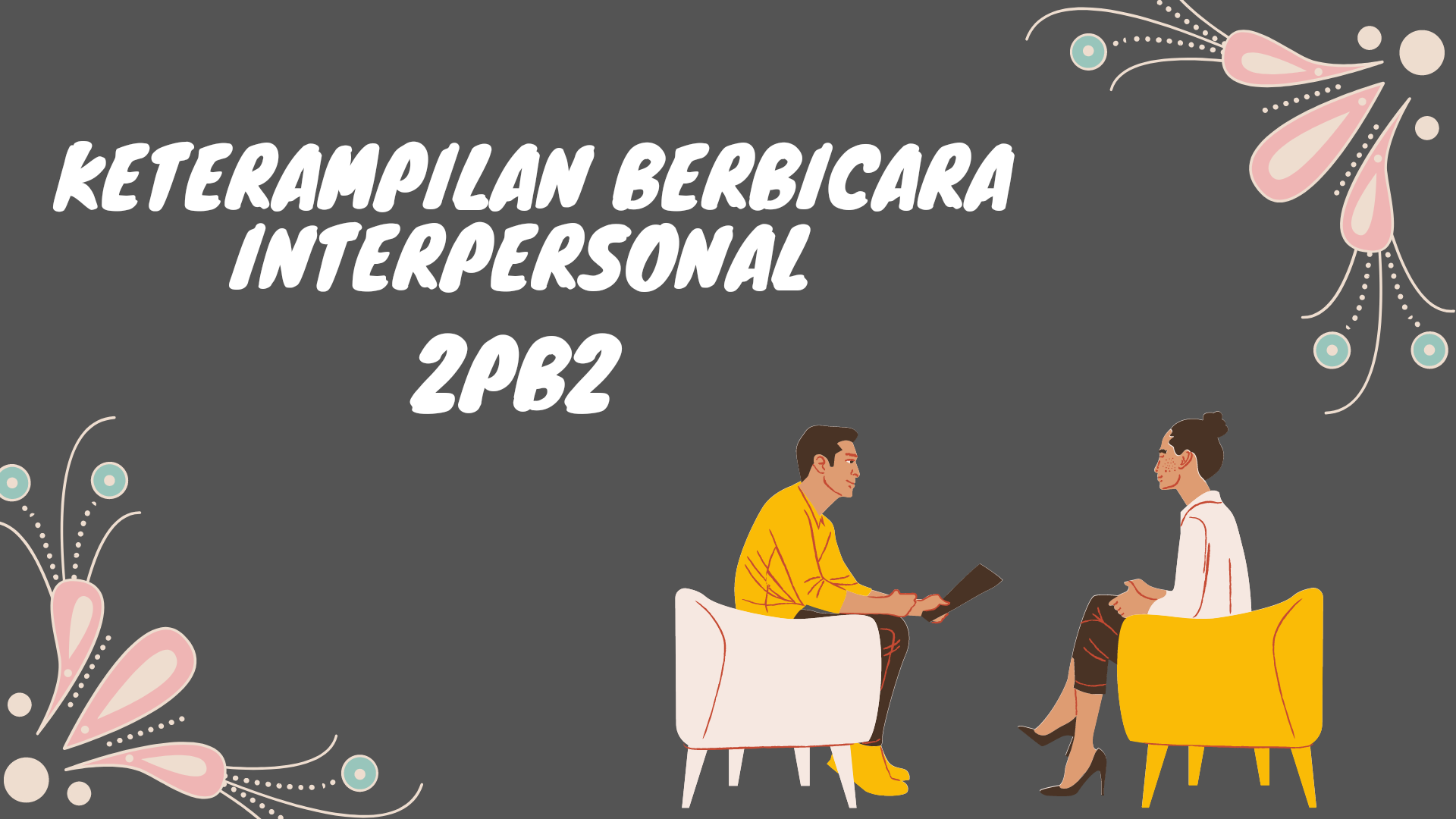 KETERAMPILAN BERBICARA INTERPERSONAL 2PB2 117 (Sam Muchtar dan Reni Oktaviani)