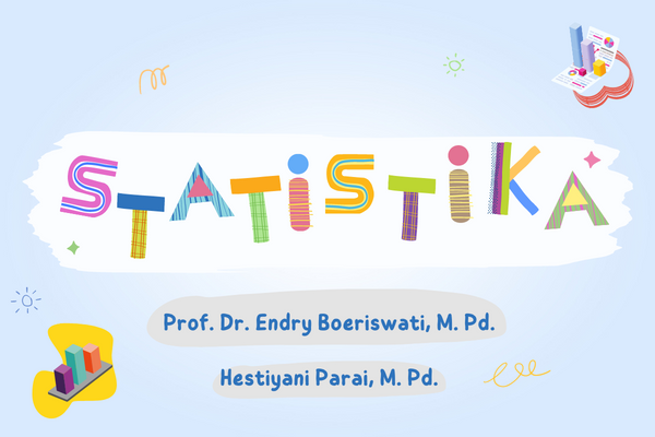 STATISTIKA 3PB2 - 117 (Prof. Dr. Endry Boeriswati, M.Pd.)