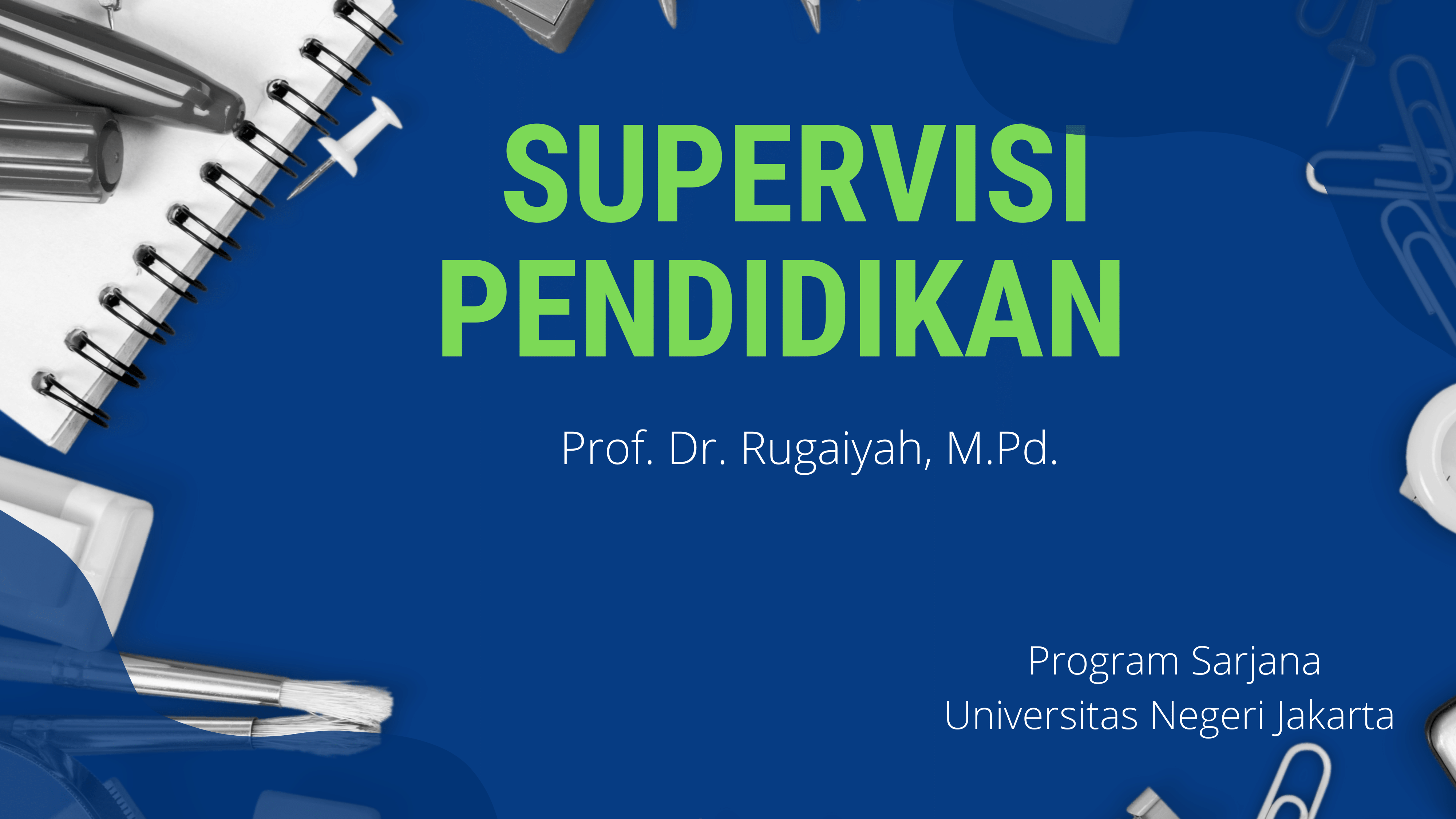 Supervisi Pendidikan SMT 117 (Prof. Dr. Rugaiyah, M.Pd)
