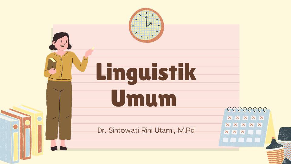 LINGUISTIK UMUM 1PB2 117 (DR. SINTOWATI RINI UTAMI M.PD)