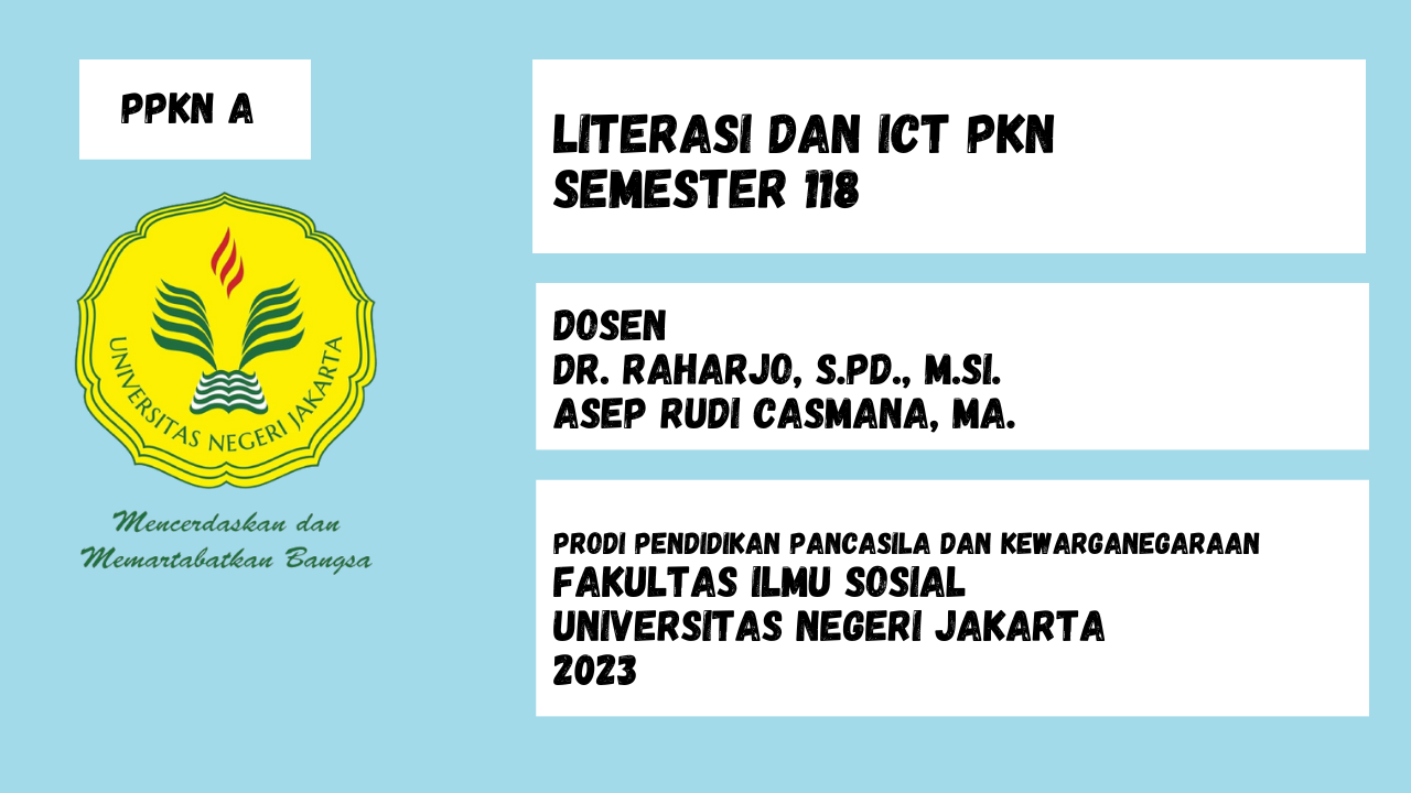 LITERASI DAN ICT PKN KELAS A (Dr. Raharjo, S.Pd., M.Si. &amp; Asep Rudi Casmana, S.Pd., MA.)
