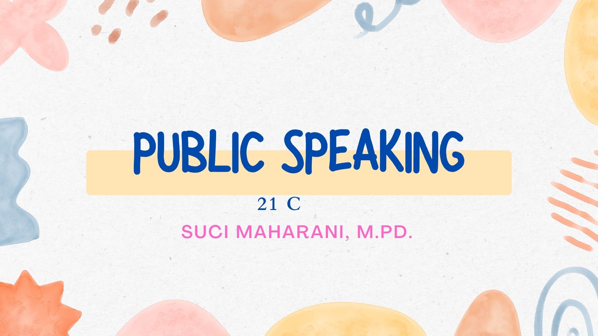 Public Speaking - 21 C 