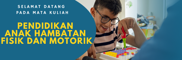 Pendidikan Anak Hambatan Fisik dan Motorik